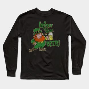 Irish you were beer! Long Sleeve T-Shirt